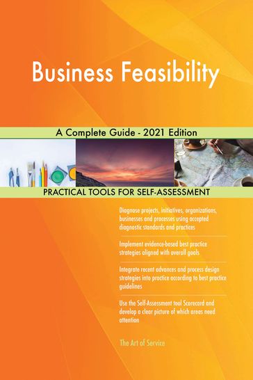 Business Feasibility A Complete Guide - 2021 Edition - Gerardus Blokdyk