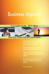 Business Impacts A Complete Guide - 2019 Edition