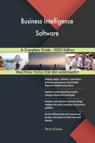 Business Intelligence Software A Complete Guide - 2020 Edition - Gerardus Blokdyk