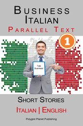 Business Italian [1] Parallel Text Short Stories (Italian - English)