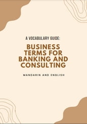 A Business Mandarin and English Vocabulary Guide for Consulting and Banking