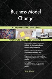 Business Model Change A Complete Guide - 2019 Edition