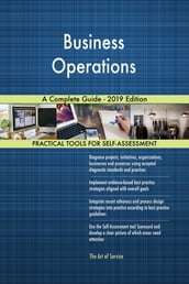 Business Operations A Complete Guide - 2019 Edition