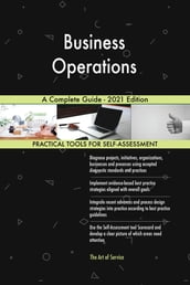 Business Operations A Complete Guide - 2021 Edition