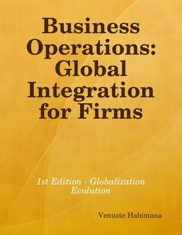 Business Operations: Global Integration for Firms - Venuste Habimana