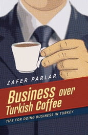 Business Over Turkish Coffee