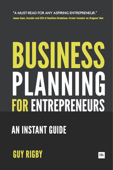 Business Planning For Entrepreneurs - Guy Rigby