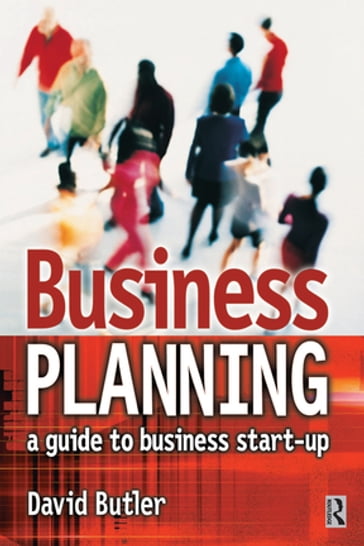 Business Planning: A Guide to Business Start-Up - David Butler