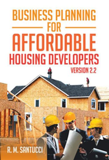 Business Planning for Affordable Housing Developers - R.M. Santucci