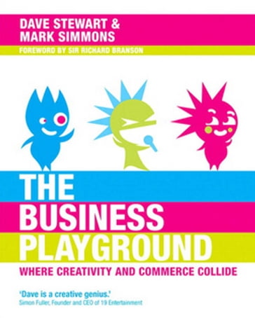 Business Playground: Where Creativity and Commerce Collide, The - Dave Stewart - Mark Simmons