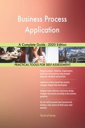 Business Process Application A Complete Guide - 2020 Edition