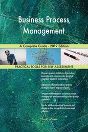 Business Process Management A Complete Guide - 2019 Edition