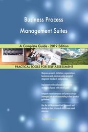 Business Process Management Suites A Complete Guide - 2019 Edition