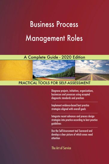 Business Process Management Roles A Complete Guide - 2020 Edition - Gerardus Blokdyk