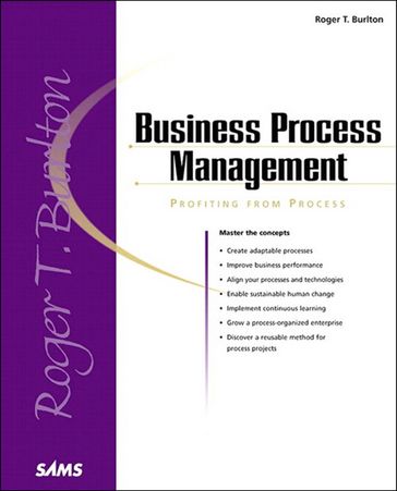 Business Process Management: Profiting From Process - Roger Burlton