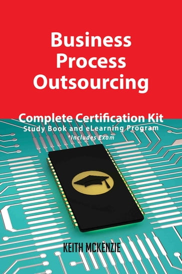 Business Process Outsourcing Complete Certification Kit - Study Book and eLearning Program - Keith Mckenzie