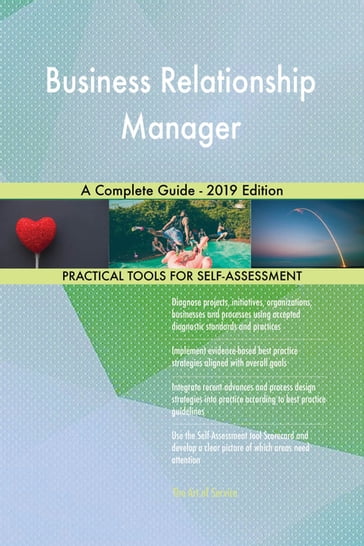 Business Relationship Manager A Complete Guide - 2019 Edition - Gerardus Blokdyk