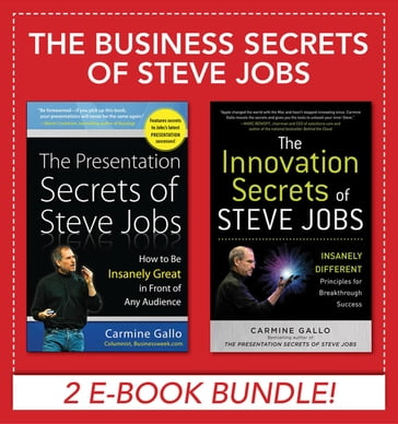 Business Secrets of Steve Jobs: Presentation Secrets and Innovation secrets all in one book! (EBOOK BUNDLE) - Carmine Gallo