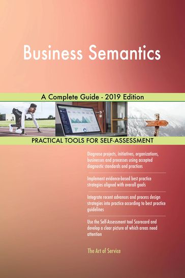 Business Semantics A Complete Guide - 2019 Edition - Gerardus Blokdyk
