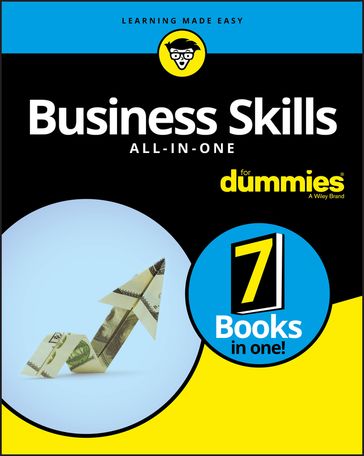 Business Skills All-in-One For Dummies - The Experts at Dummies