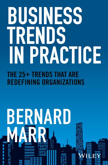 Business Trends in Practice - Bernard Marr