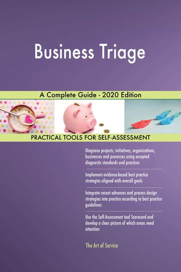 Business Triage A Complete Guide - 2020 Edition - Gerardus Blokdyk