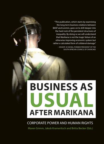 Business as Usual after Marikana - Britta Becker - Jakob Krameritsch - Maren Grimm