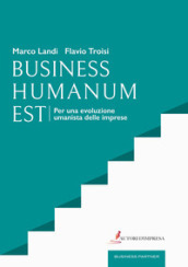Business humanum est. Per una evoluzione umanista delle imprese