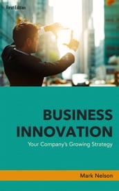 Business innovation: Your Company s growing strategy