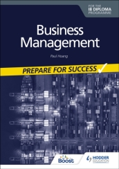 Business management for the IB Diploma: Prepare for Success