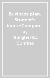 Business plan. Student s book-Companion book. Per le Scuole superiori. Con e-book. Con espansione online