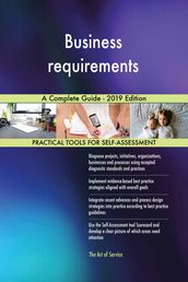 Business requirements A Complete Guide - 2019 Edition