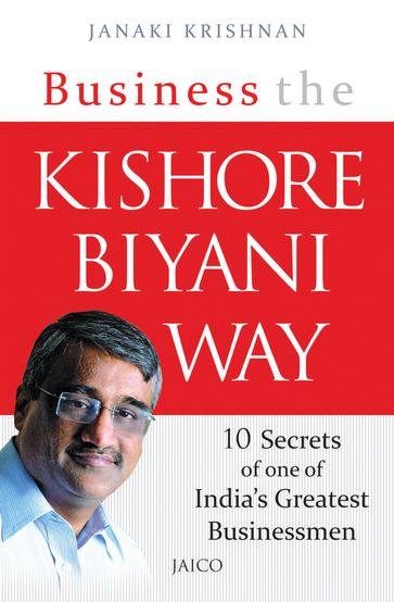 Business the Kishore Biyani Way - Janaki Krishnan