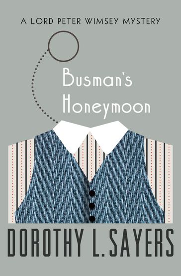 Busman's Honeymoon - Dorothy L. Sayers