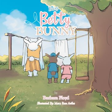 Busy Betty Bunny - Barbara Floyd