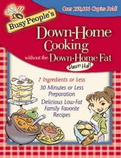 Busy People s Down-Home Cooking without the Down-Home Fat