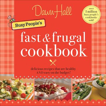 Busy People's Fast & Frugal Cookbook - Dawn Hall