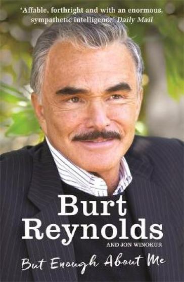 But Enough About Me - Burt Reynolds
