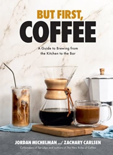 But First, Coffee - Jordan Michelman - Zachary Carlsen