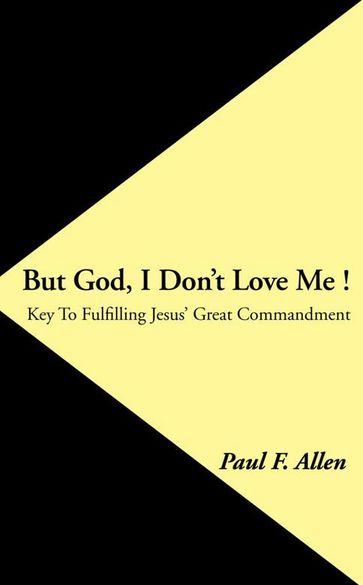 But God, I Don't Love Me ! - Paul F. Allen