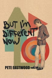 But I m Different Now