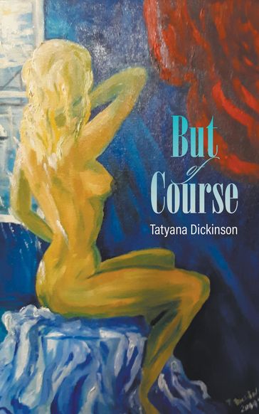 But of Course - Tatyana Dickinson