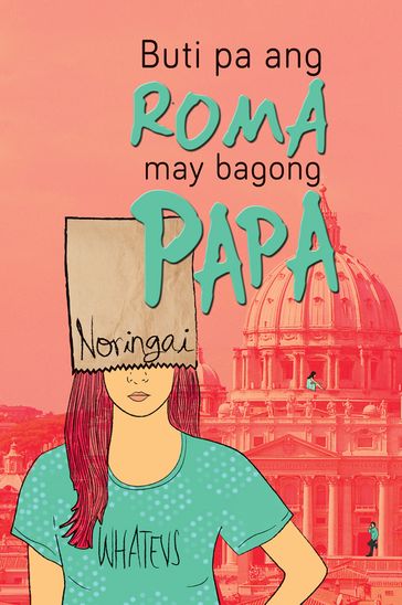 Buti Pa ang Roma, May Bagong Papa - Noreen Capili