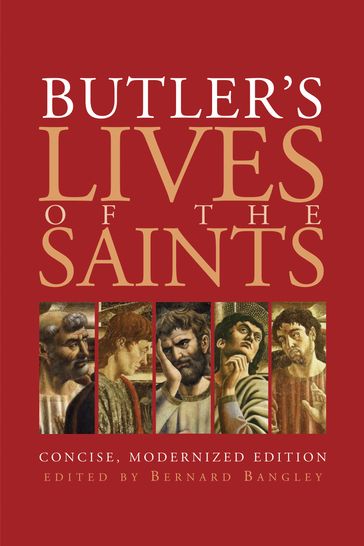 Butler's Lives of the Saints: Concise, Modernized Edition - Bernard Bangley