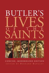 Butler s Lives of the Saints: Concise, Modernized Edition