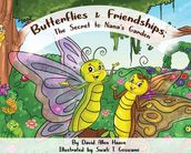 Butterflies & Friendships; The Secret to Nana s Garden