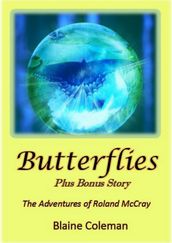 Butterflies- The Adventures of Roland Mccray