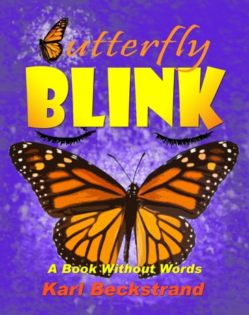 Butterfly Blink: A Book Without Words - Karl Beckstrand