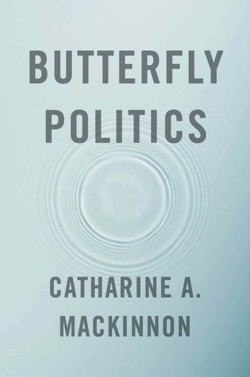 Butterfly Politics - Catharine A. MacKinnon