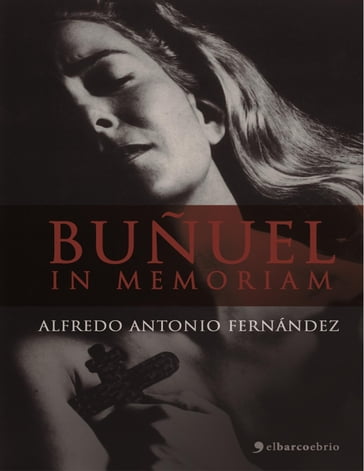 Buñuel in memoriam - Alfredo Antonio Fernández